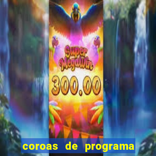 coroas de programa de porto alegre